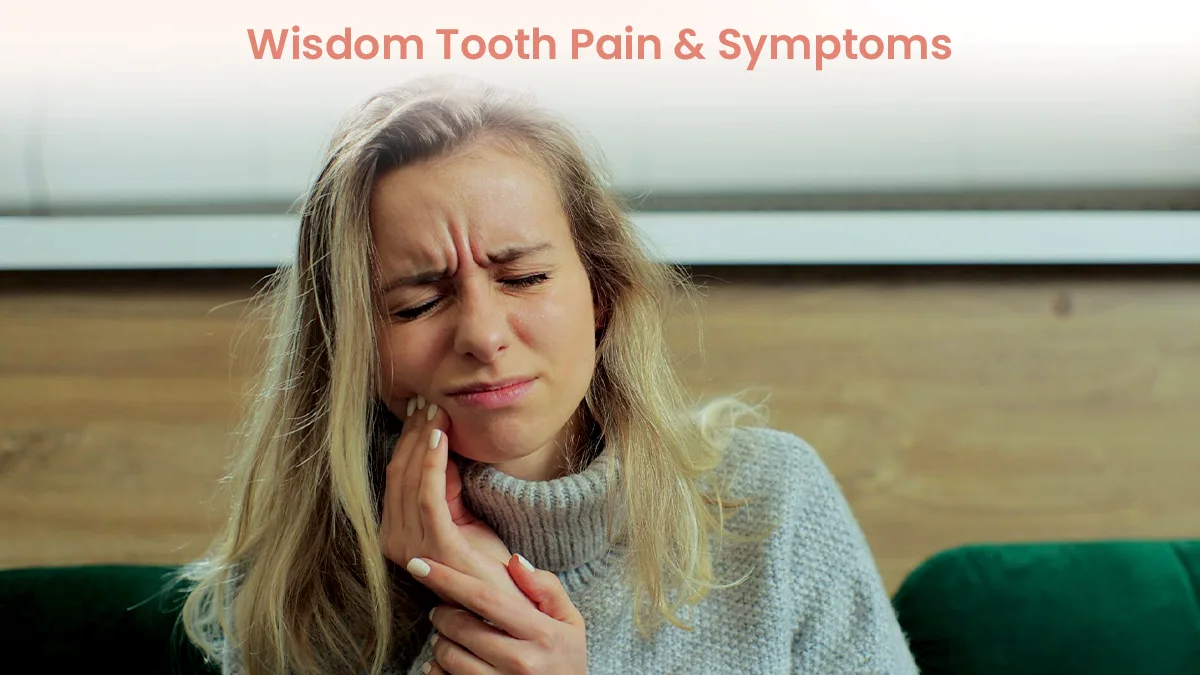 Wisdom Tooth Pain: Causes, Symptoms, and When to See a Dentist